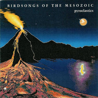 Beardsongs of the Mesozoic - Pyroclastics (1992)