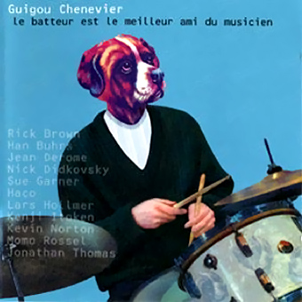 Guigou Chenevier - Le Batteur Est LeMeilleur Ami Du Musicien (2003)