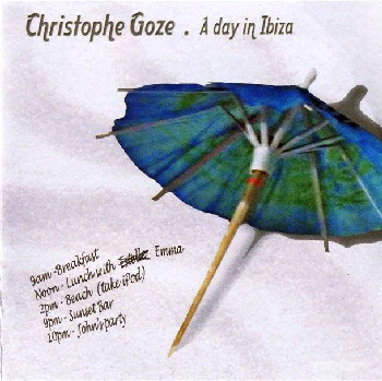 Christophe Goze - A Day In Ibiza 2007