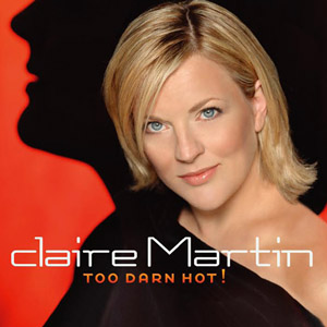 Claire Martin - Too Darn Hot! (2002)