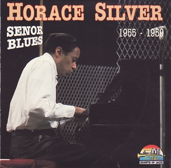 Horace Silver - Senor Blues (1955-1959)