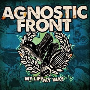 Agnostic Front - My Life My Way (2011)