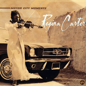 Regina Carter - Motor City Moments (2000)
