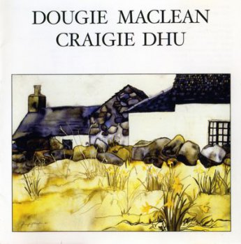 Dougie MacLean - Craigie Dhu (1983)