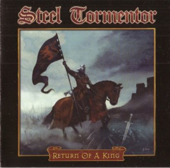 Steel Tormentor - Return Of A King (2010)