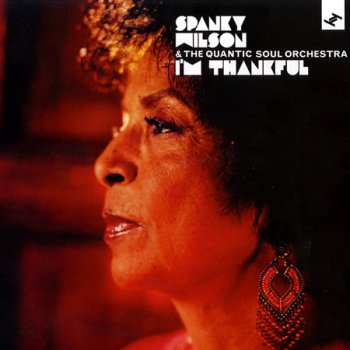 Spanky Wilson & The Quantic Soul Orchestra - I'm Thankful (2006)
