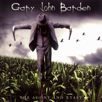 Gary John Barden - The Agony And Xtasy (2006) (FLAC)