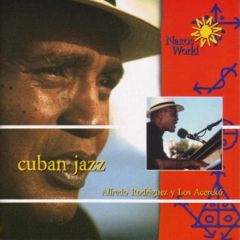 Alfredo Rodriguez y Los Acereko - Cuban Jazz (2002)