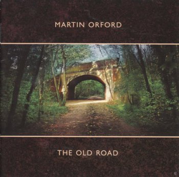 Martin Orford - The Old Road 2008