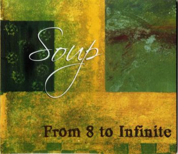Soup - From 8 To Infinite (2008)
