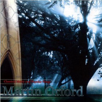 Martin Orford - Classical Music And Popular Songs 2000