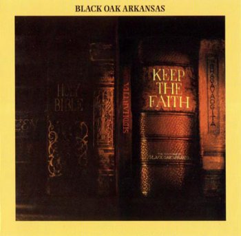 Black Oak Arkansas - Keep The Faith 1972