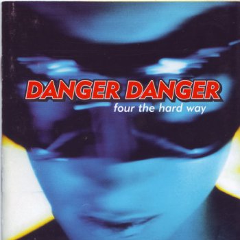 Danger Danger - Four The Hard Way (1998)