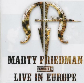 Marty  Friedman - Exhibit A - Live in Europe (2007) /Reissued-2010/
