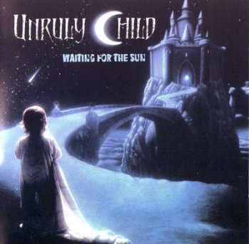Unruly Child - Waiting For The Sun 1998