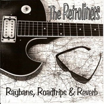 The Retroliners - Raybans, Roadtrips & Reverb (1996)