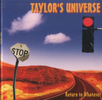 Taylor's Universe - Return To Whatever (2009)
