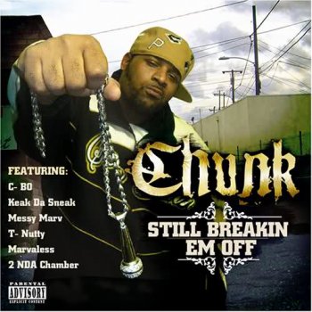 Chunk-Still Breakin' Em Off 2008