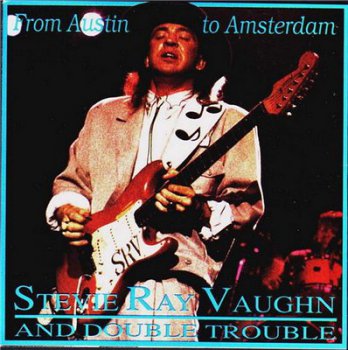 Stevie Ray Vaughan & Double Trouble - From Austin To Amsterdam (1983)