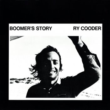 Ry Cooder - Boomer's Story (Reprise Records LP VinylRip 24/96) 1972