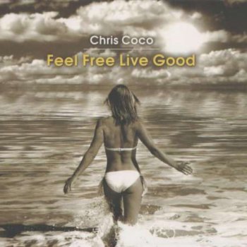 Chris Coco - Feel Free Live Good (2010, FLAC)