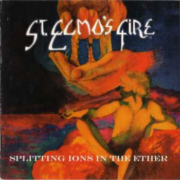 St. Elmo's Fire - Splitting Ions In The Ether (Live) 1998