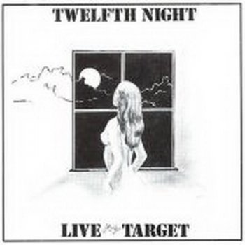 Twelfth Night - Live At The Target 1981