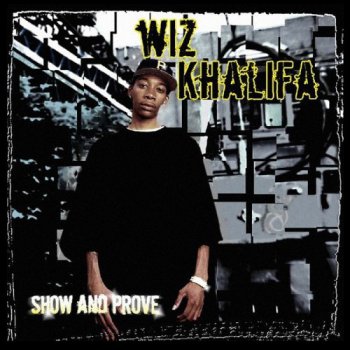 Wiz Khalifa-Show And Prove 2006