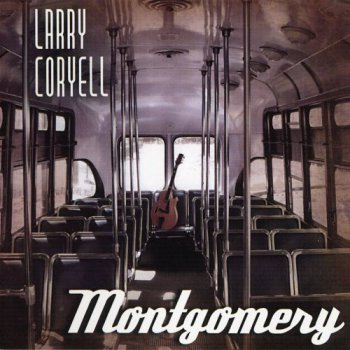 Larry Coryell - Montgomery (2011)