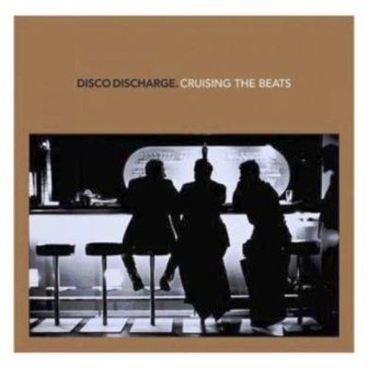 Disco Discharge. Cruising The Beats (NEW/2011)