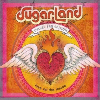 Sugarland - Love On The Inside (Deluxe Fan Edition) (2008)