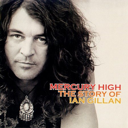 Ian Gillan - Mercury High: The Story Of Ian Gillan (2CD) 2004