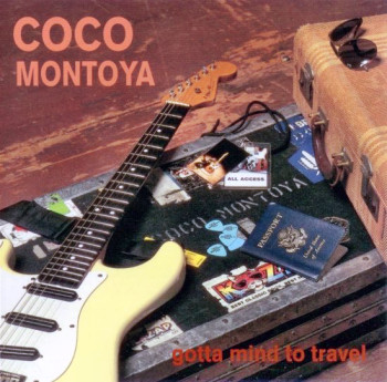Coco Montoya - Gotta Mind to Travel 1995