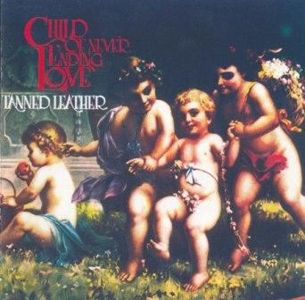 Tanned Leather - Child of Never Ending Love (1972) 1994 Germanofon 941003