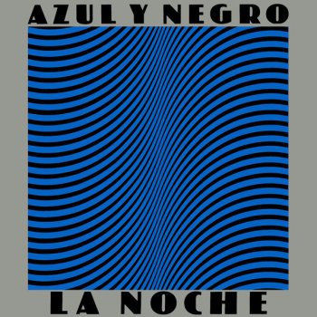 Azul Y Negro - La Noche (1982)