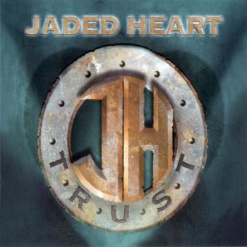 Jaded Heart - Trust 2004