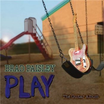 Brad Paisley - Play: The Guitar Album (2008)