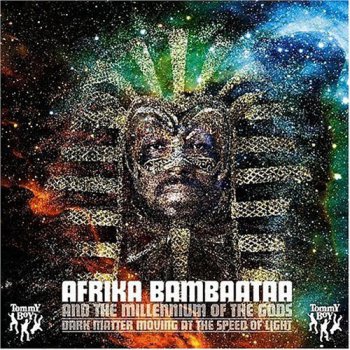Afrika Bambaataa and The Millennium Of The Gods-Dark Matter Moving At The Speed Of Light 2004