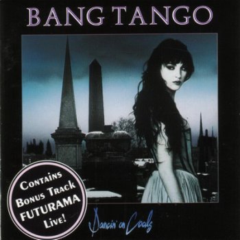 BANG TANGO - DANCIN' ON COALS 1991