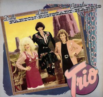Dolly Parton, Linda Ronstadt, Emmylou Harris - Trio (Warner Bros.Records US LP VinylRip 24/96) 1987