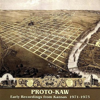 Proto-Kaw - Early Recordings from Kansas 1971-1973 (2002)