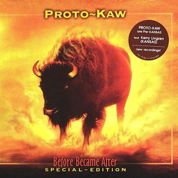 Proto-Kaw - Before Became After 2004 (2CD)