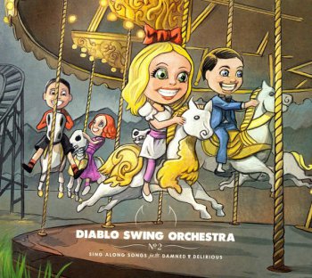 Diablo Swing Orchestra - Sing Along Songs For The Damned and Delirious (2009) [MALS(340) RU]