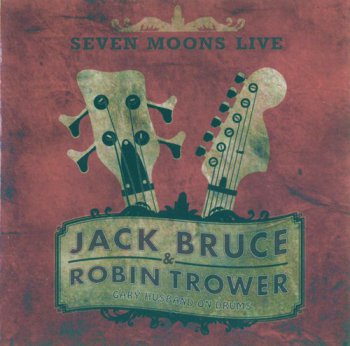 Jack Bruce & Robin Trower - Seven Moons Live (2009)