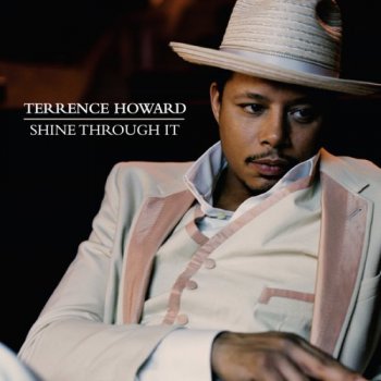 Terrence Howard - Shine Through It (2008)