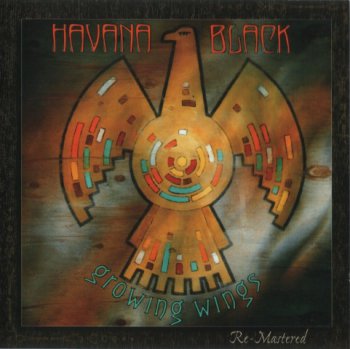 Havana Black - Growing Wings 1993 (Remastered 2009)
