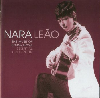 Nara Le&#227;o - The Muse of Bossa Nova (Essential Collection) 2003