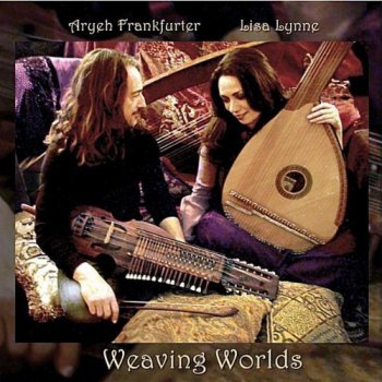 Lisa Lynne and Aryeh Frankfurter - Weaving Worlds (2011)