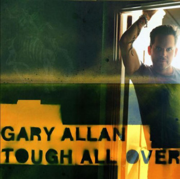 Gary Allan - Tough All Over (2005)