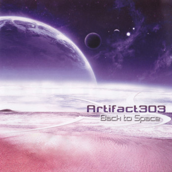 Artifact303 - Back To Space (2011)